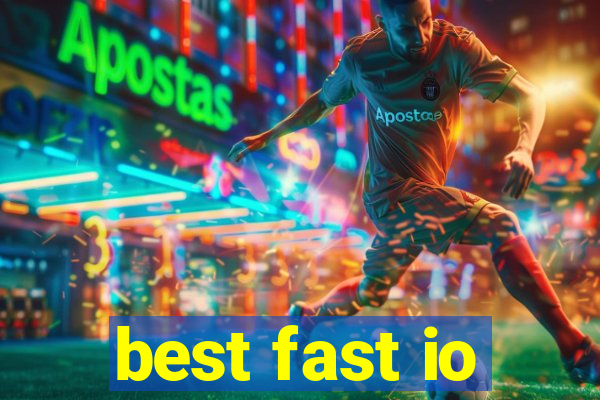 best fast io